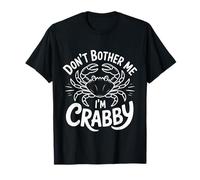 Don't Bother Me I'm Crabby Crustacean Seafood Puns ||- Camiseta