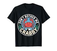 Don't Bother Me I'm Crabby Crustacean Seafood Puns |- Camiseta