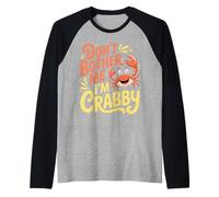 Don't Bother Me I'm Crabby Crustacean Seafood Puns - Camiseta Manga Raglan