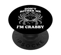 Don't Bother Me I'm Crabby Persona Gruñona PopSockets PopGrip Adhesivo