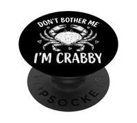Don't Bother Me I'm Crabby Persona Gruñona PopSockets PopGrip Adhesivo