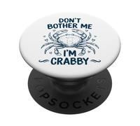 Don't Bother Me I'm Crabby Persona Gruñona PopSockets PopGrip Adhesivo