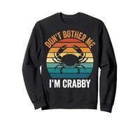 Don't Bother Me I'm Crabby Persona Gruñona Sudadera