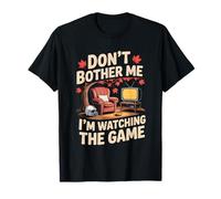 Don't Bother Me I'm Watching The Game Fall Autumn Football Camiseta