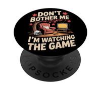 Don't Bother Me I'm Watching The Game Fall Autumn Football PopSockets PopGrip Adhesivo