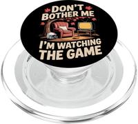 Don't Bother Me I'm Watching The Game Fall Autumn Football PopSockets PopGrip para MagSafe