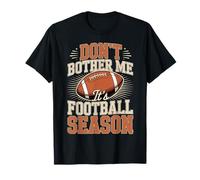 Don't Bother Me It's Football Season Juego de Fans |- Camiseta