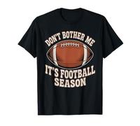 Don't Bother Me It's Football Season Juego de Fans Camiseta