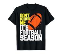 Don't Bother Me It's Football Season Juego de Fans - Camiseta