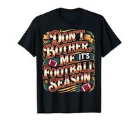 Don't Bother Me It's Football Season Juego de Fans - Camiseta