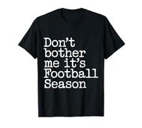 Don't Bother Me It's Football Season Juego de Fans - Camiseta