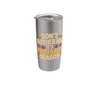 Don't Bother Me It's Football Season Juego de fans |- Vaso térmico de acero inoxidable de doble pared