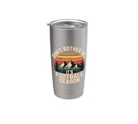 Don't Bother Me It's Football Season Juego de fans - Vaso térmico de acero inoxidable de doble pared