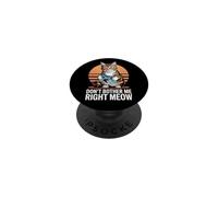 Don't Bother Me Right Meow, Divertido Amante de los Juegos de Gatos PopSockets PopGrip Adhesivo