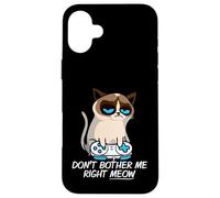 Don't Bother Me Right Meow Funny Sarcastic Gaming Cat Meme Carcasa para iPhone 16 Plus