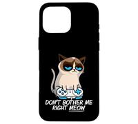 Don't Bother Me Right Meow Funny Sarcastic Gaming Cat Meme Carcasa para iPhone 16 Pro MAX