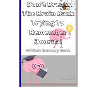 Don't break the brain bank: Trying To Remember Journal: Gift Notebook for Friends and Family