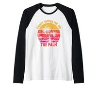 Don't Bring Me On The Palm Divertido Denglisch Denglish Camiseta Manga Raglan