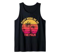 Don't Bring Me On The Palm Divertido Denglisch Denglish Camiseta sin Mangas