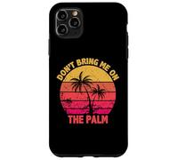Don't Bring Me On The Palm Divertido Denglisch Denglish Carcasa para iPhone 11 Pro MAX