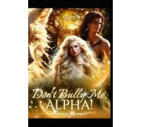 Don't Bully Me, Alpha!: 2 (SEXTUPLET SERIES)