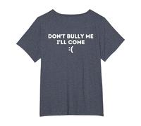 Don't Bully Me I'Ll Come Camiseta, Mujer Tallas Grandes, Azul Jaspeado, 1XL Grande