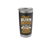 Don't Burn Bridges You Might Want to Work There Again! Vaso térmico de acero inoxidable de doble pared