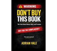 Dont Buy This Book: The Truth about Money, Work and Freedom