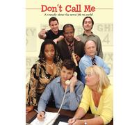 Don't Call Me: A Comedy About the Worst Job on Earth!