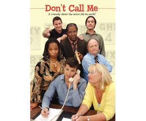 Don't Call Me: A Comedy About the Worst Job on Earth!