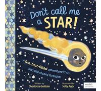 Don't Call Me a Star!: A Fun, Fact-Filled Adventure That Sets the Record Straight!