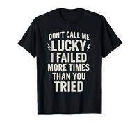 Don't Call Me Lucky Motivational Hustle Quote Apparel Camiseta