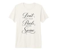 Dont Cast Your Pearls Before Swine Scripture Bible Versículo Dios Camiseta Premium
