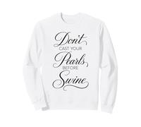 Dont Cast Your Pearls Before Swine Scripture Bible Versículo Dios Sudadera