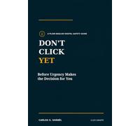 Don't Click Yet: Before Urgency Makes the Decision for You