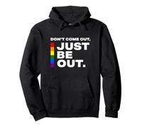 Don't Come out Just Be out - Orgullo Motivacional LGB Cita Sudadera con Capucha