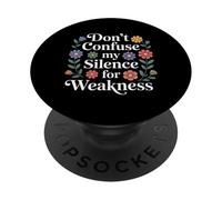 Don't Confuse My Silence For Weakness Actitud Fuerte - PopSockets PopGrip Adhesivo