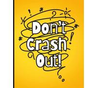 Don't Crash Out Notebook - Wide Ruled fun gold and black Composition Book 120 lined pages 7.5 x 9.25 Matte Kids Teens Adults Stress relief