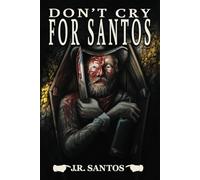 Don't Cry For Santos
