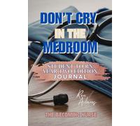Don't Cry in the Medroom: Nursing student to RN Edition Year Two