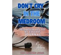 Don't cry in the medroom: Seasoned LPN to RN Edition