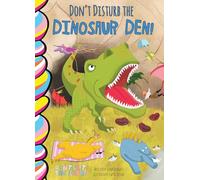 Don't Disturb the Dinosaur Den! (Don't Lift the Flaps!)