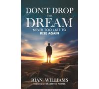 Don't Drop The Dream: Never too late to RISE again