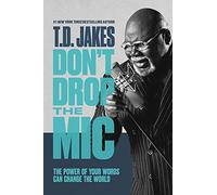 Don't Drop the Mic: The Power of Your Words Can Change the World