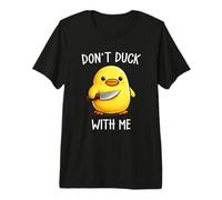 Don't Duck with Me Funny Cute Kawaii Duck Meme Knife Camiseta Premium