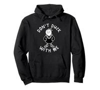 Don't Duck with Me Sudadera con Capucha