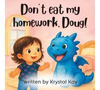 Don't Eat My Homework, Doug!: Teaching Kids Self-Control, Power of Friendship, and Regulating Emotions - Perfect for Parents, Teachers, and Ages 4-9. A Must-Have SEL Book