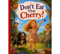 Don't Eat That Cherry!