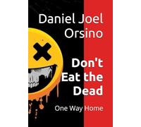 Don't Eat the Dead: One Way Home