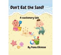 Don't eat the sand: A cautionary tale.